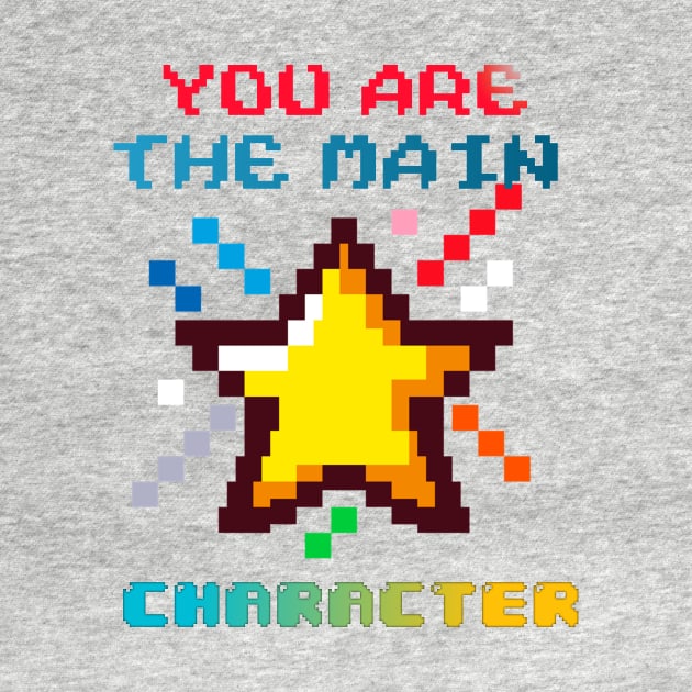 You Are The Main Character by BeNumber1